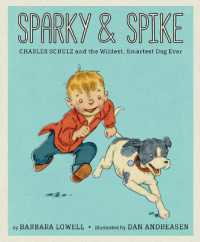 バーバラ・ロウエル文／ダン・アンドレイアセン絵『スパーキーとスパイク　チャールズ・シュルツと　せかいいちゆうめいなイヌのおはなし』（原書）<br>Sparky & Spike : Charles Schulz and the Wildest, Smartest Dog Ever