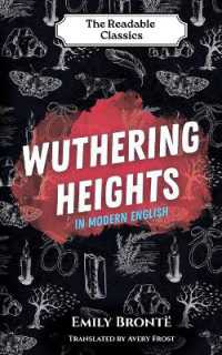 Wuthering Heights : In Modern English (The Readable Classics)