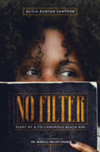 No Filter : Diary of a Polyamorous Black Girl