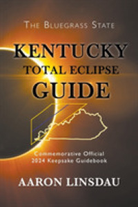 Kentucky Total Eclipse Guide: Official Commemorative 2024 Keepsake Guidebook (2024 Total Eclipse State Guide")