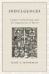 Indulgences : Luther, Catholicism, and the Imputation of Merit