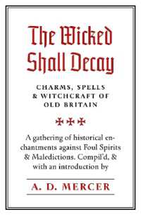 The Wicked Shall Decay : Charms, Spells and Witchcraft of Old Britain