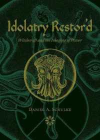 Idolatry Restor'd : Witchcraft and the Imaging of Power （2ND）