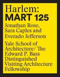 Harlem: 125 Mart : Edward P. Bass Distinguished Visiting Architecture Fellowship 12 (Edward P. Bass Distinguished Visiting Architecture Fellowship) （English）