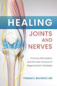 Healing Joints and Nerves : Immune Stimulation and the New Science of Regenerative Therapies