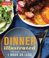 Dinner Illustrated : 175 Complete Meals That Go from Prep to Table in 1 Hour or Less with More than