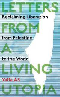 Letters from a Living Utopia : Reclaiming Liberation from Palestine to the World