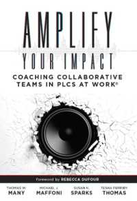 Amplify Your Impact : Coaching Collaborative Teams in Plcs (Instructional Leadership Development and Coaching Methods for Collaborative Learning) (Solutions)