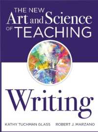 The New Art and Science of Teaching Writing : (Research-Based Instructional Strategies for Teaching and Assessing Writing Skills) (New Art and Science of Teaching)