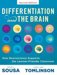 Differentiation and the Brain : How Neuroscience Supports the Learner-Friendly Classroom (Use Brain-Based Learning and Neuroeducation to Differentiate Instruction) （2ND）
