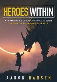 Heroes within : A Framework for Empowering Students to Own Their Learning Journeys (Instill Hope, Self-Efficacy, and Ownership in Your Students)