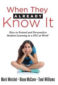 When They Already Know It : How to Extend and Personalize Student Learning in a PLC at Work(r) (Support and Engage Proficient Learners in a Professional Learning Community) (Personalized Learning)