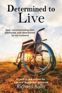 Determined to Live : How I Survived Being Shot, Paralyzed, and Abandoned by My Husband