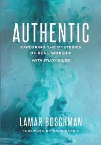 Authentic : Exploring the Mysteries of Real Worship