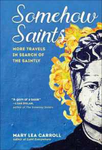 Somehow Saints : More Travels in Search of the Saintly