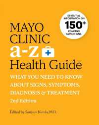 Mayo Clinic a to Z Health Guide, 2nd Edition : What you need to know about signs, symptoms, diagnosis and treatment （2ND）