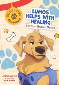 Lumos Lights the Way : Battling Broken Bones (Helping Paws Academy)