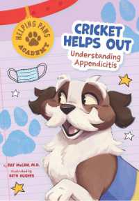 Cricket Helps Out : Understanding Appendicitis (Helping Paws Academy)