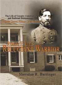 Robert E. Lee's Reluctant Warrior : The Life of Cavalry Commander and Railroad Businessman, Brigadier General Williams Carter Wickham