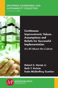 Continuous Improvement; Values, Assumptions and Beliefs for Successful Implementation : It's All about the Culture (Enterprise Engineering and Sustainability Collection)