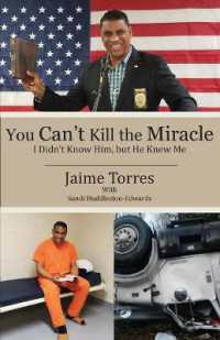 You Can't Kill the Miracle : I Didn't Know Him, but He Knew Me