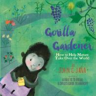 Gorilla Gardener : How to Help Nature Take over the World (Wee Rebel)