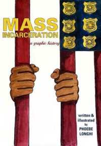 Mass Incarceration : A Graphic History