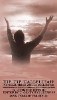 Hip. Hip. Hallelujah! Volume 3 : Where Inspiration, Inspired Interpretation and Imagination Meet