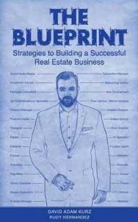 The Blueprint : Strategies for Building a Successful Real Estate Business