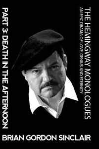 The Hemingway Monologues: An Epic Drama of Love, Genius and Eternity (The Hemingway Monologues") 〈5〉