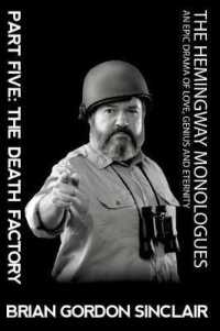 The Hemingway Monologues: An Epic Drama Of Love, Genius and Eternity (The Hemingway Monologues") 〈1〉