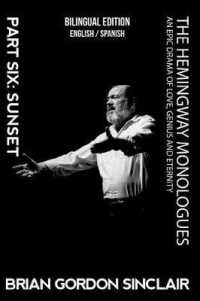 The Hemingway Monologues: An Epic Drama of Love, Genius and Eternity (The Hemingway Monologues") 〈6〉