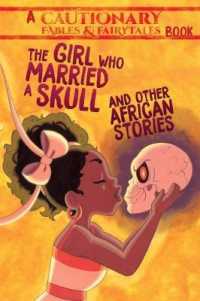The Girl Who Married a Skull : and Other African Stories (Cautionary Fables & Fairytales)