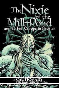 The Nixie of the Mill-Pond and Other European Stories (Cautionary Fables & Fairytales)