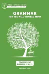 Grammar for the Well-Trained Mind : Comprehensive Handbook of Rules