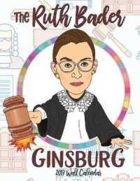 The Ruth Bader Ginsburg 2019 Wall Calendar : A Tribute to the Always Colorful and Often Inspiring Life of the Supreme Court Justice Known as RBG