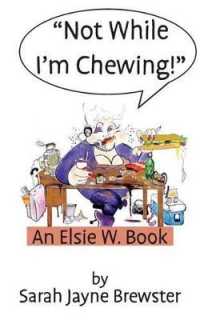 'Not While I'm Chewing!' : An Elsie Book