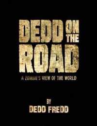 Dedd on the Road : A Zombie's View of the World