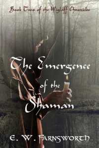The Emergence of the Shaman : Book Two of the Wiglaff Chronicles