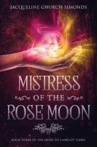 Mistress of the Rose Moon : Book Three in the Heirs to Camelot Series (Heirs to Camelot)