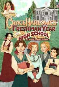 Grace Harlowe's Freshman Year at High School or the Merry Doings of the Oakdale Freshmen Girls (Aunt Claire Presents)
