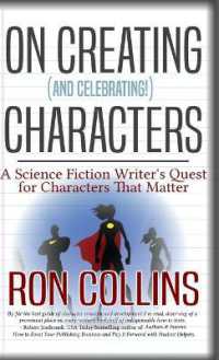 On Creating (And Celebrating!) Characters: A Science Fiction Writer's Quest for Characters That Matter