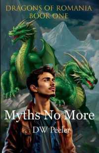 Myths No More: Dragons of Romania: Book 1 (Dragons of Romania") 〈1〉
