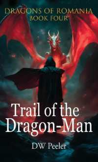 Trail of the Dragon-Man: Dragons of Romania - Book 4 (Dragons of Romania") 〈4〉