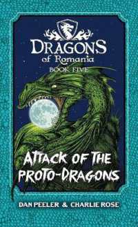 Attack of the Proto-Dragons : Dragons of Romania Book 5 (Dragons of Romania)