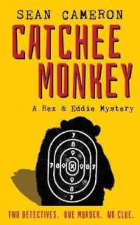 Catchee Monkey: A Rex & Eddie Mystery (Rex & Eddie Mysteries") 〈1〉
