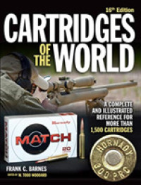 Cartridges of the World, 16th Edition : A Complete and Illustrated Reference for over 1,500 Cartridges (Cartridges of the World) （16TH）