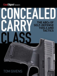 Concealed Carry Class : The ABCs of Self-Defense Tools and Tactics