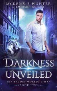 Darkness Unveiled (Sky Brooks World: Ethan") 〈2〉
