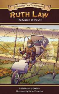 Ruth Law : The Queen of the Air (Goldminds Time Traveller)